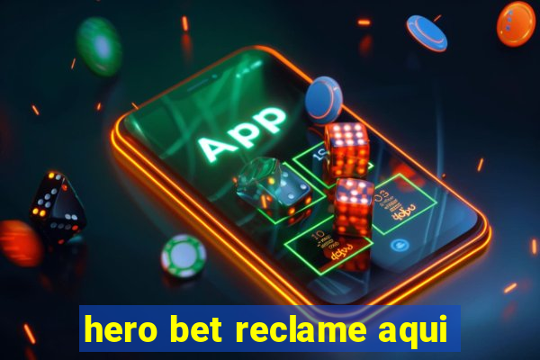 hero bet reclame aqui